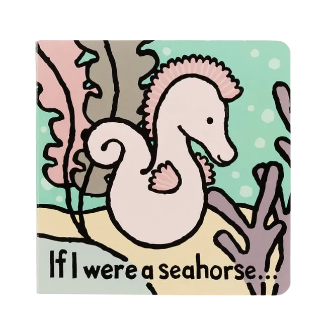 If I Were A Seahorse Board Book